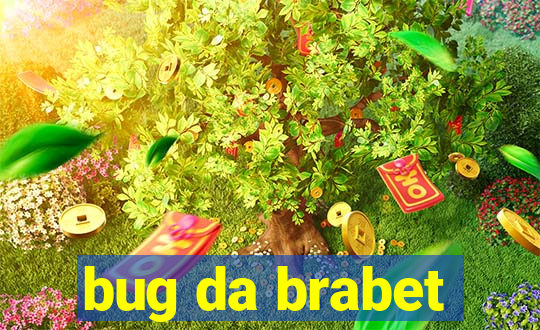 bug da brabet